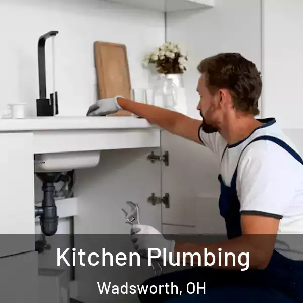  Kitchen Plumbing Wadsworth, OH