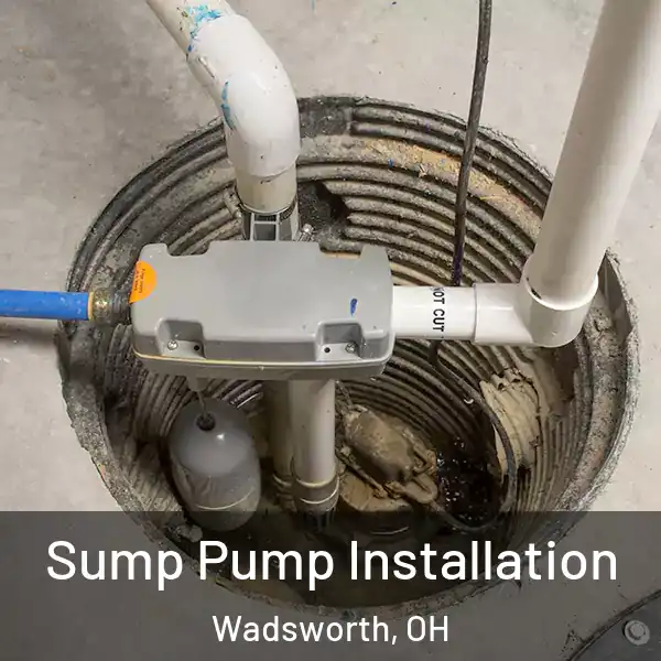  Sump Pump Installation Wadsworth, OH