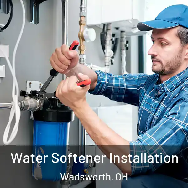 Water Softener Installation Wadsworth, OH