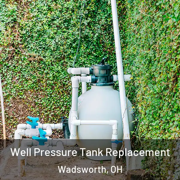  Well Pressure Tank Replacement Wadsworth, OH